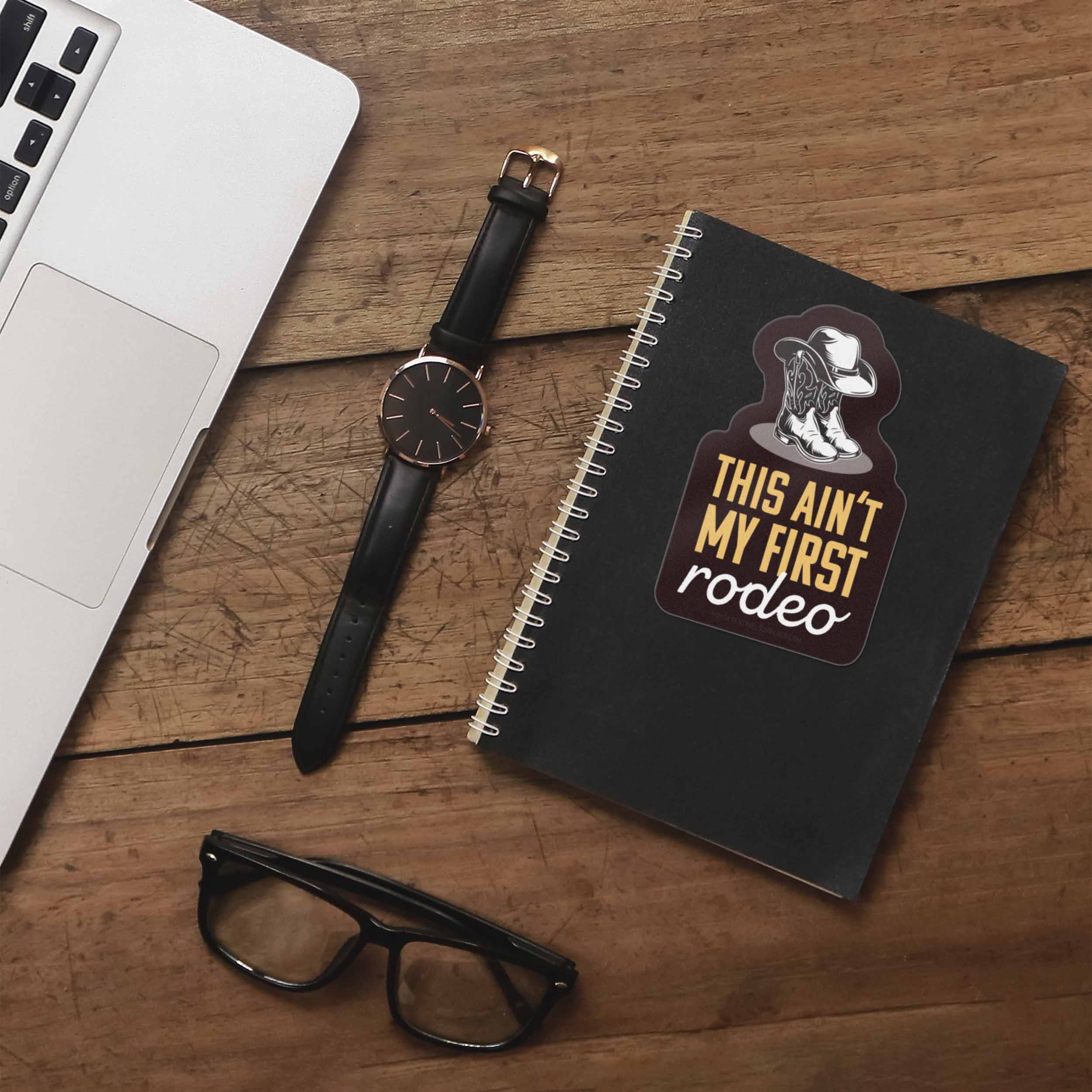 This Ain't My First Rodeo Sticker - Funny Western Decal